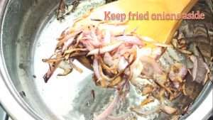 Keep fried onions aside