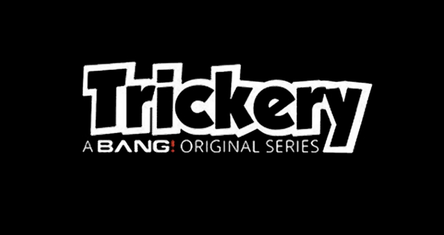 trickery porn videos - Amidst a Comedy of Errors, There's Only One Way to Get Out of a Mess – by Getting Sloppier with Bang! «Trickery» - Bang!